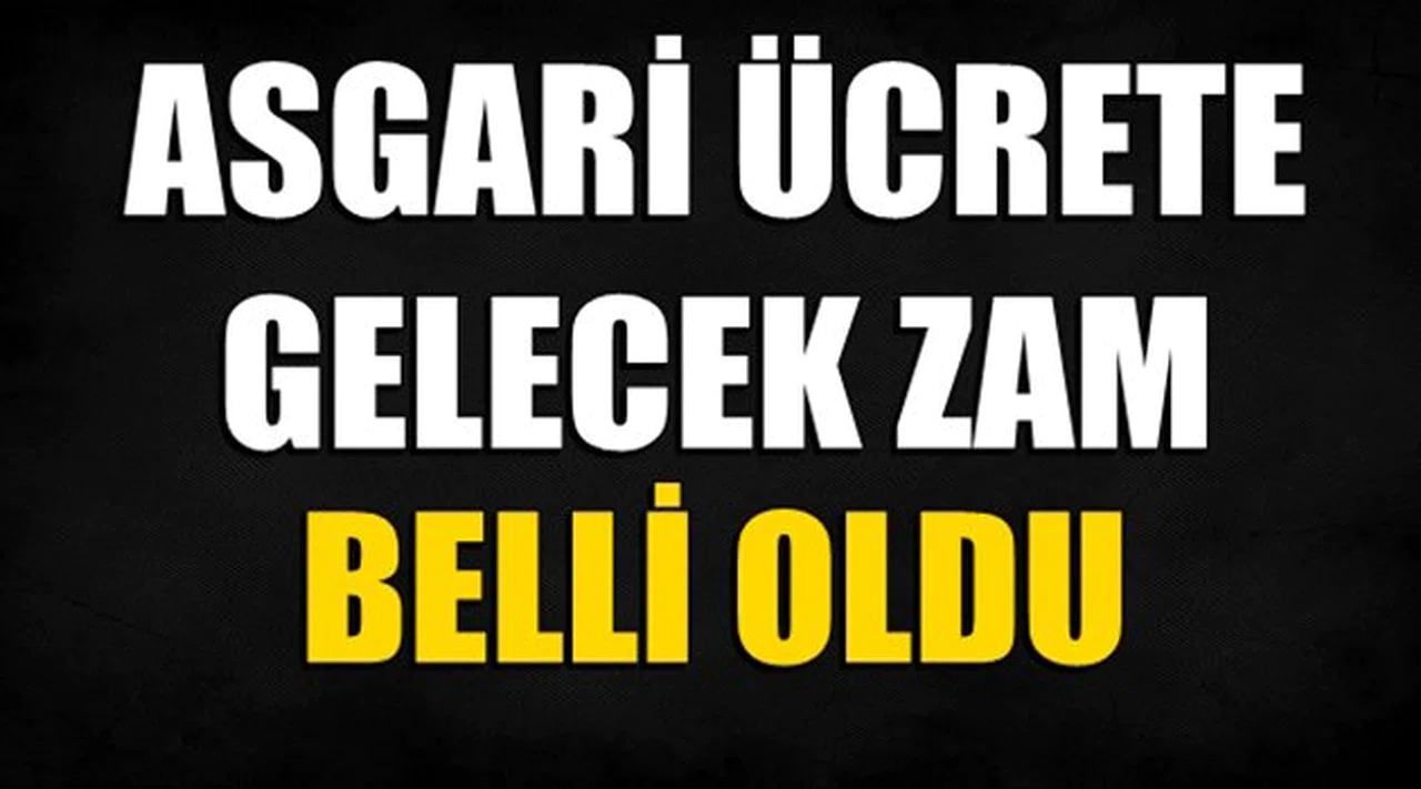 Asgari Ücrete Yapılacak Zam Belli Oldu