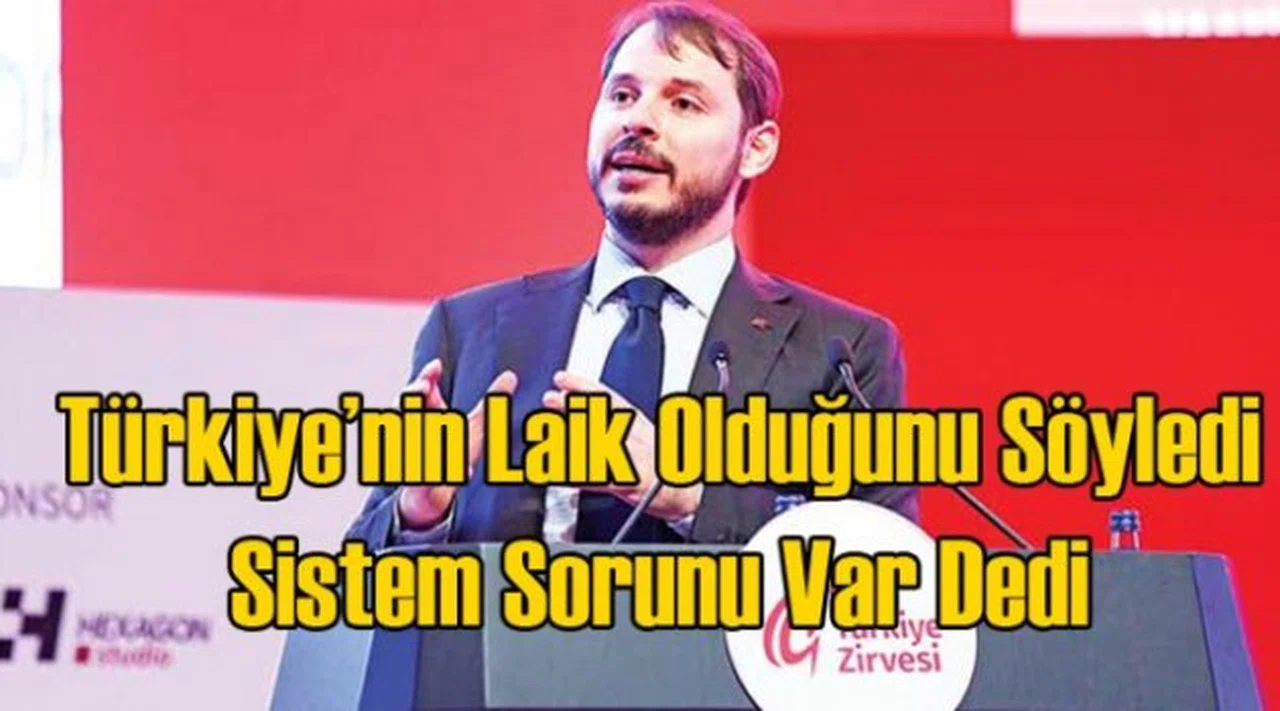 Berat Albayrak: Türkiye’de Sistem ve Yönetim Sorunu Var