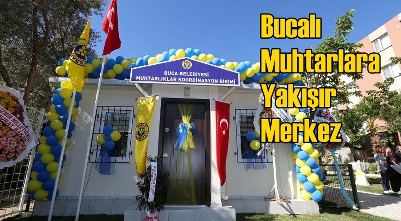 Bucalı Muhtarlara Yakışır Merkez