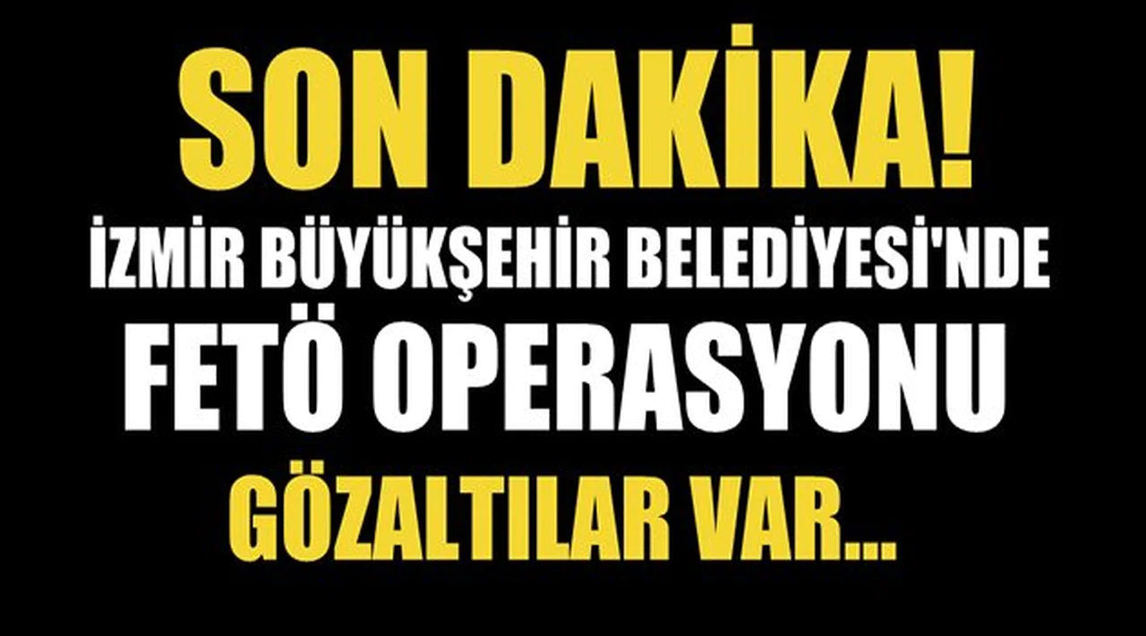 Büyükşehir Belediyesi'ne FETÖ operasyonu