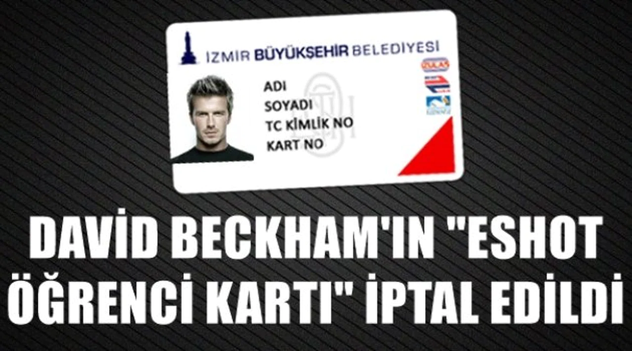 David Beckham'ın ESHOT Öğrenci Kartı İptal Edildi
