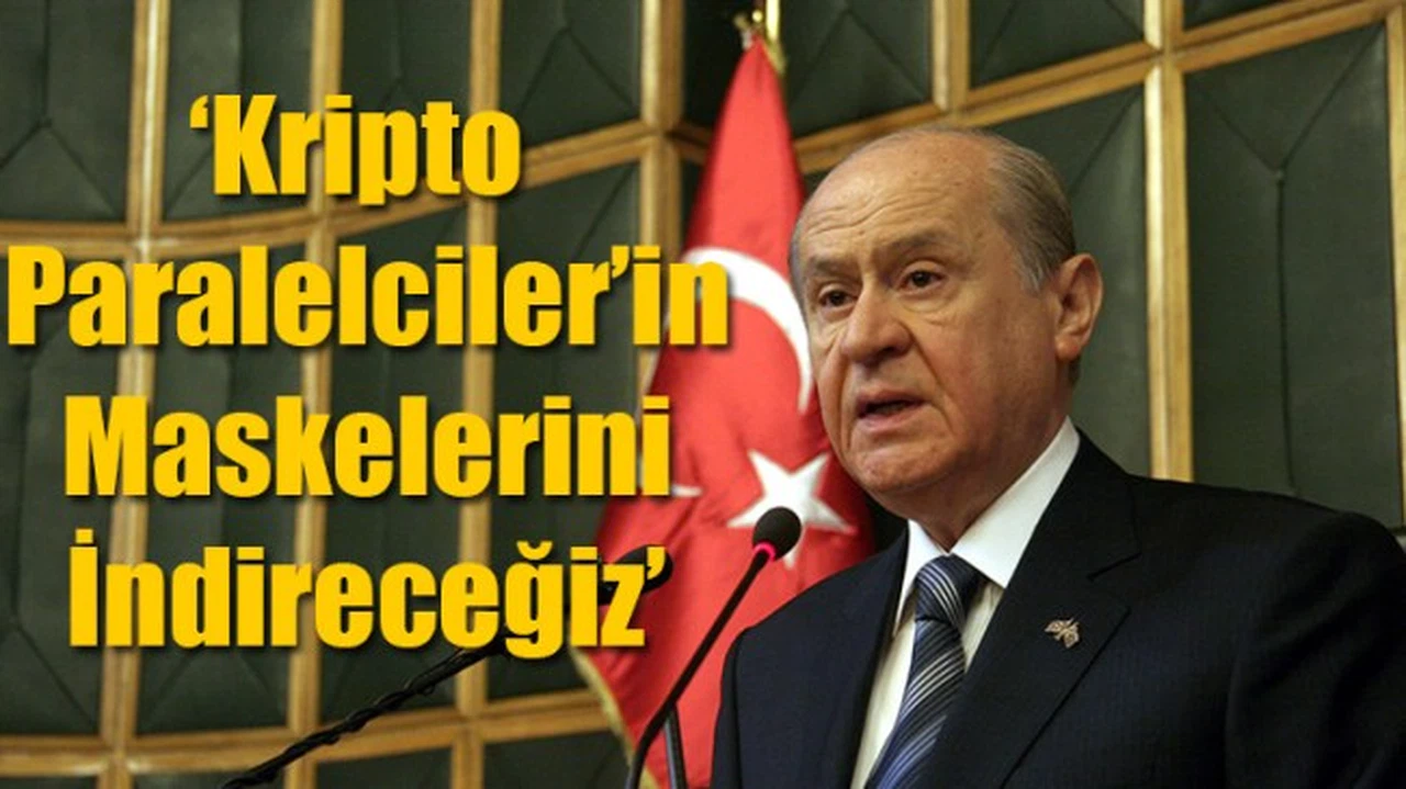 Devlet Bahçeli: Kripto Paralelcilerin Maskelerini İndireceğiz