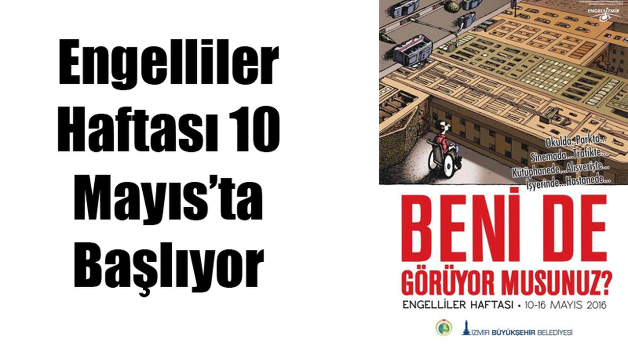 Engelliler Haftası 10 Mayıs’ta Başlıyor