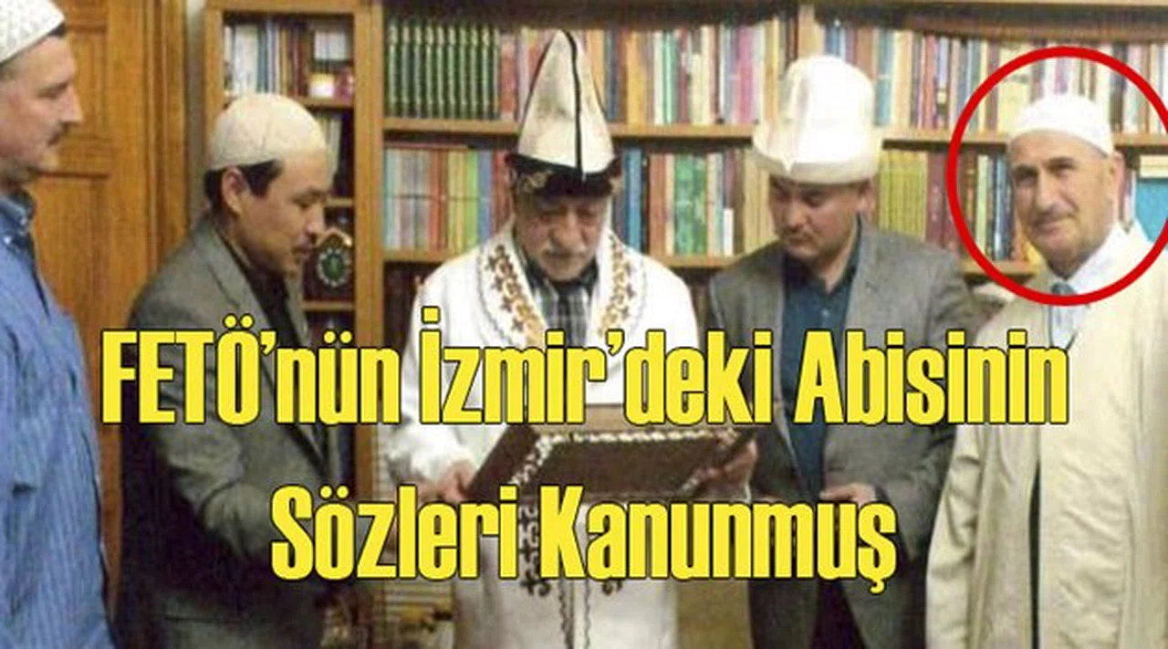 FETÖ'nün İzmir'deki Abisinin Sözü Kanunmuş