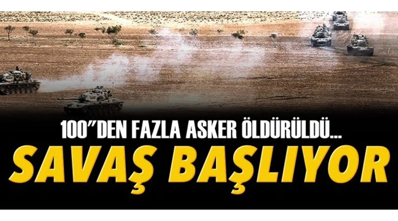 FLAŞ! Savaş başlıyor... 100'DEN FAZLA ASKER ÖLDÜRÜLDÜ