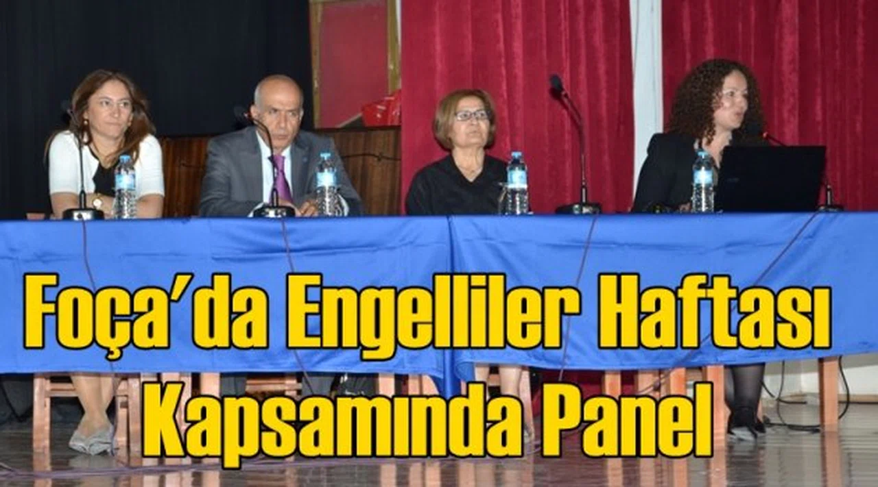 FOÇA’DA ‘ENGELLİ ERİŞİLEBİLİRLİĞİ’ PANELİ