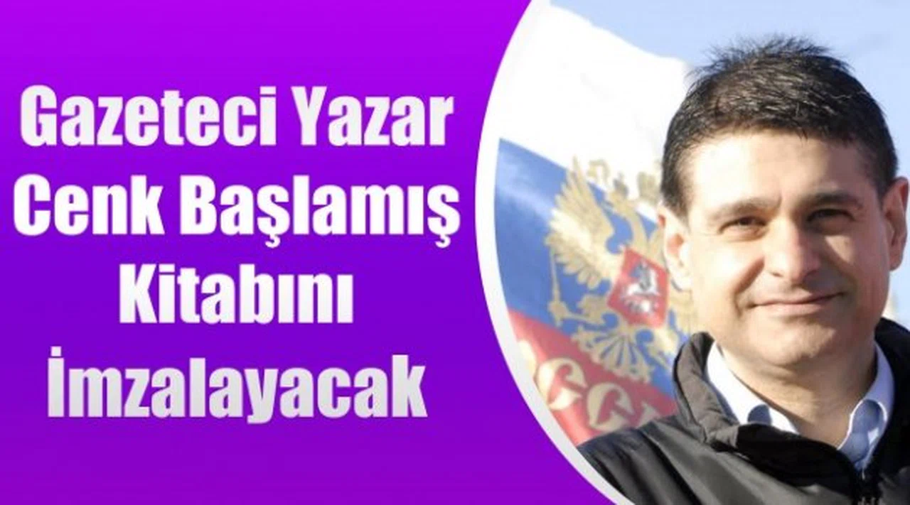 Gazeteci Yazar Cenk Başlamış Kitabını İmzalayacak
