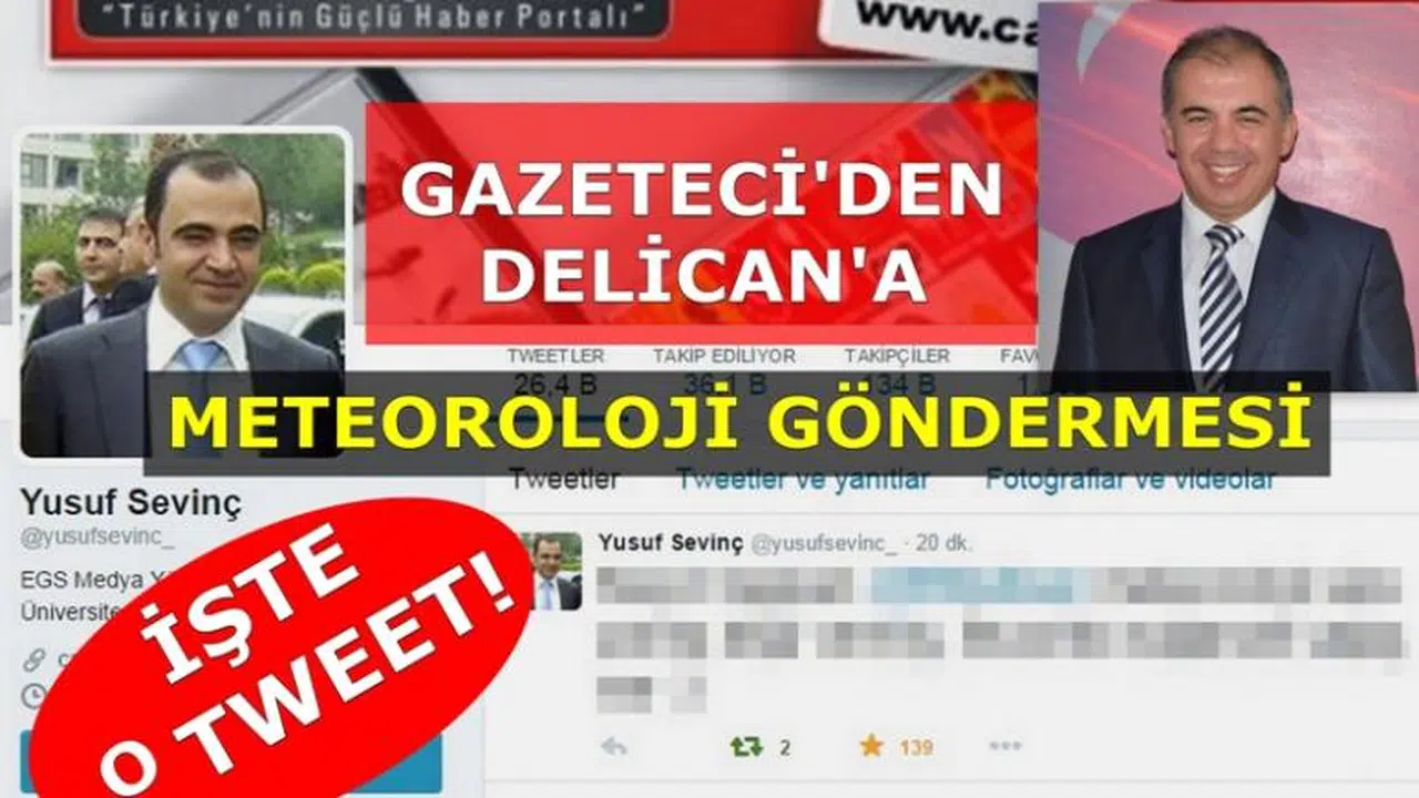 GAZETECİDEN BÜLENT DELİCAN'A 'METEOROLOJİ' GÖNDERMESİ