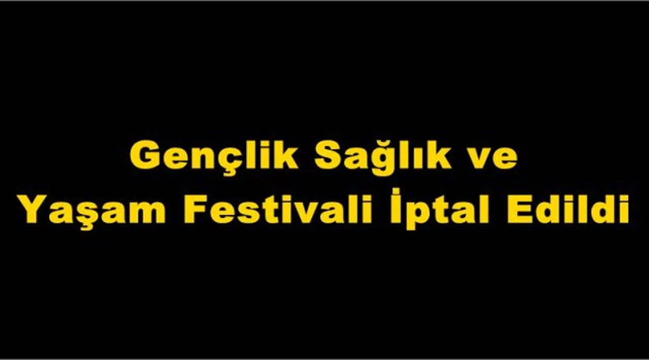 Gençlik Sağlık ve Yaşam Festivali İptal Edildi