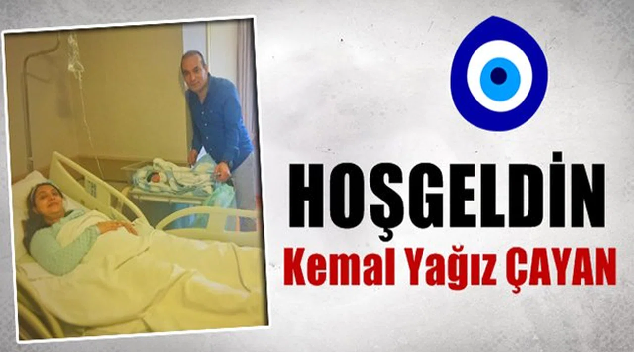 Hoşgeldin "Kemal Yağız ÇAYAN"