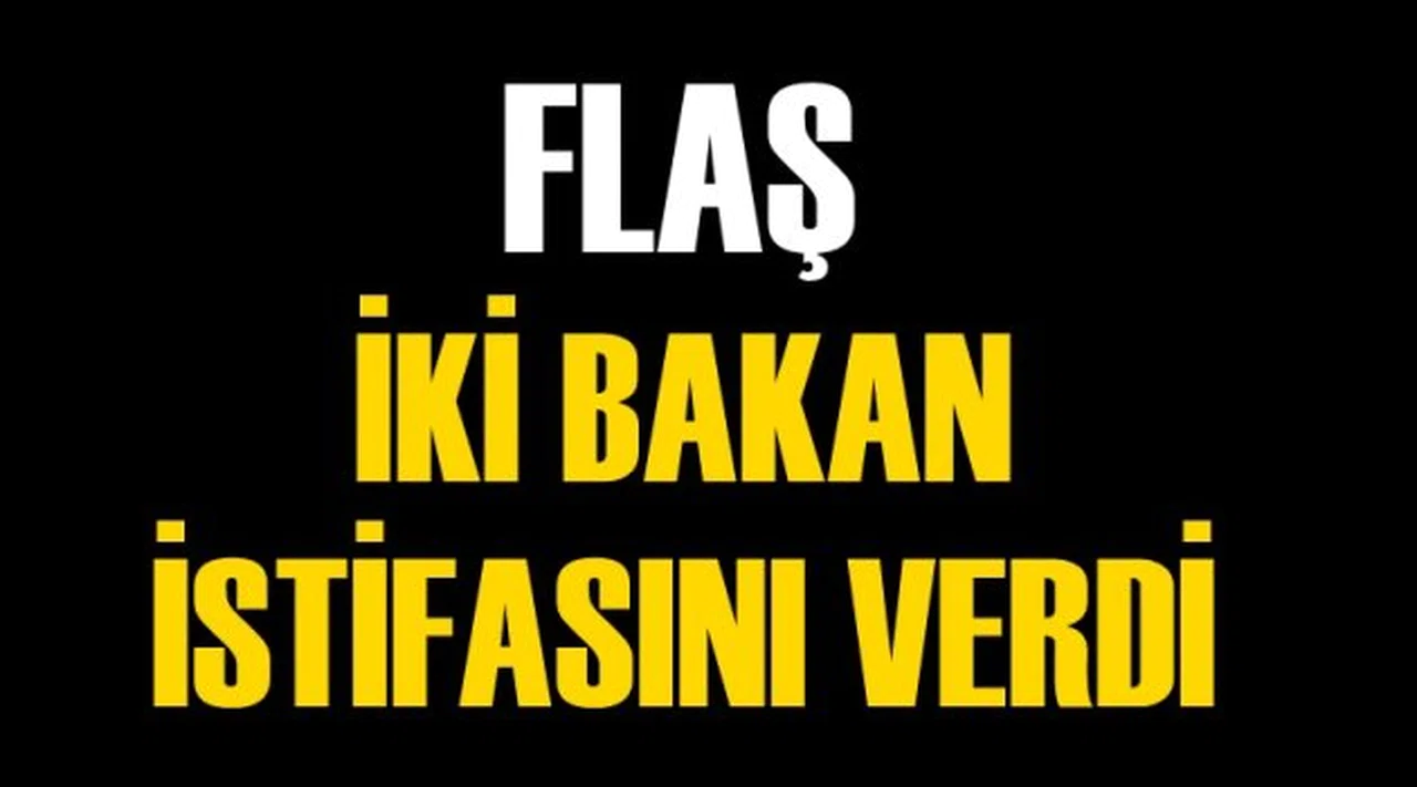 İki bakan istifasını sundu