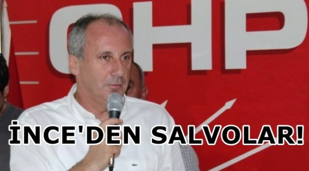 İnce'den salvolar!