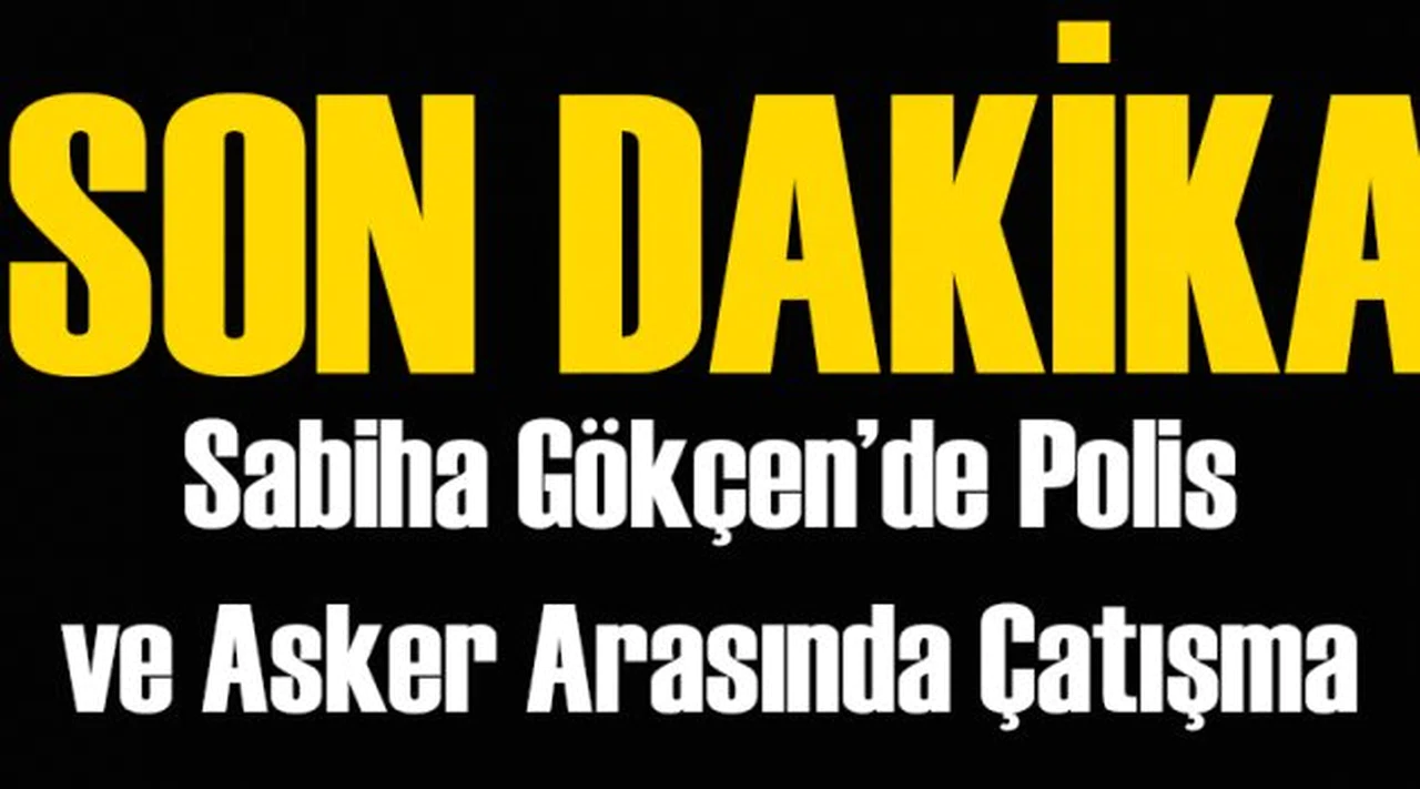 İstanbul Sabiha Gökçen'de Çatışma