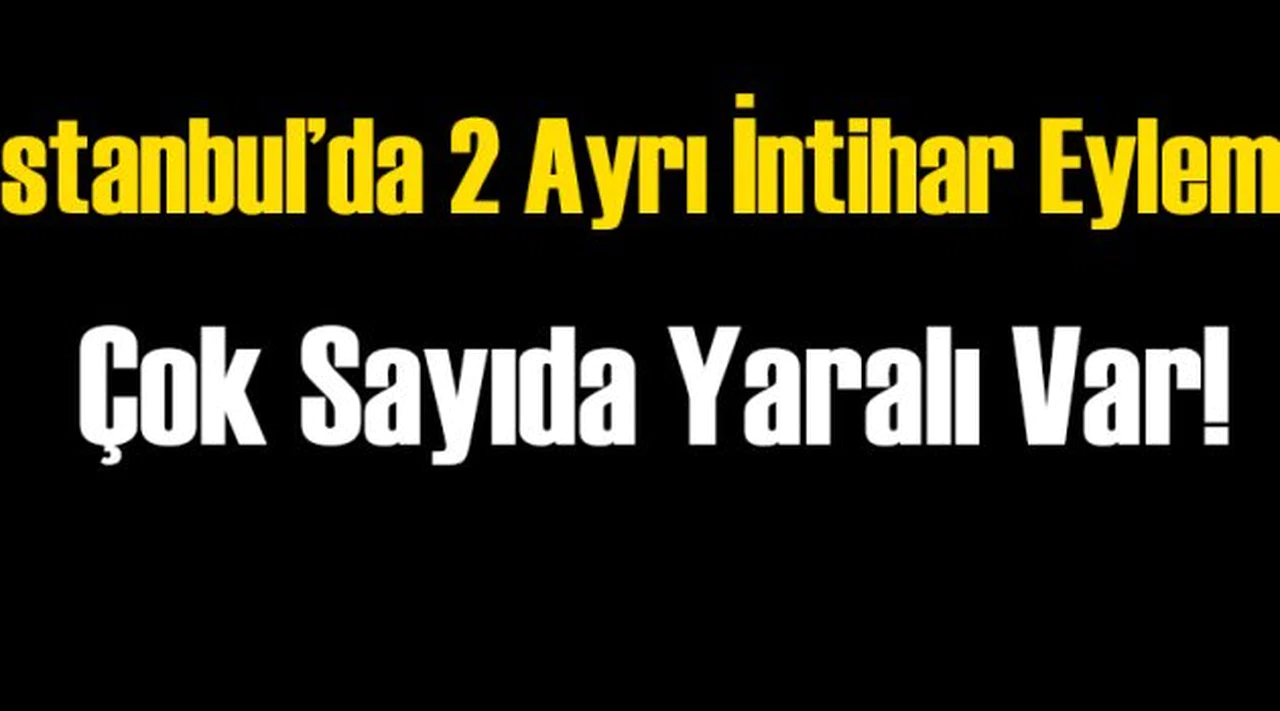 İstanbul'da 2 İntihar Saldırısı