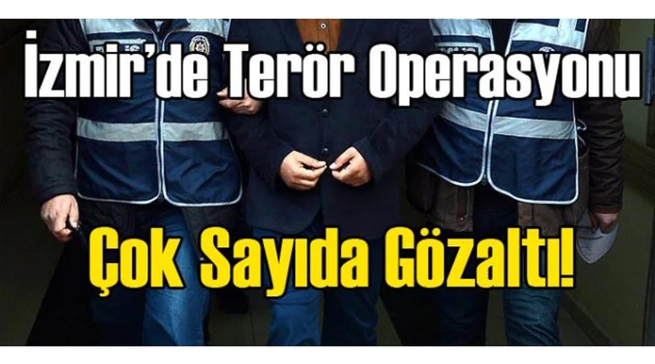 İzmir'de Terör Operasyonu