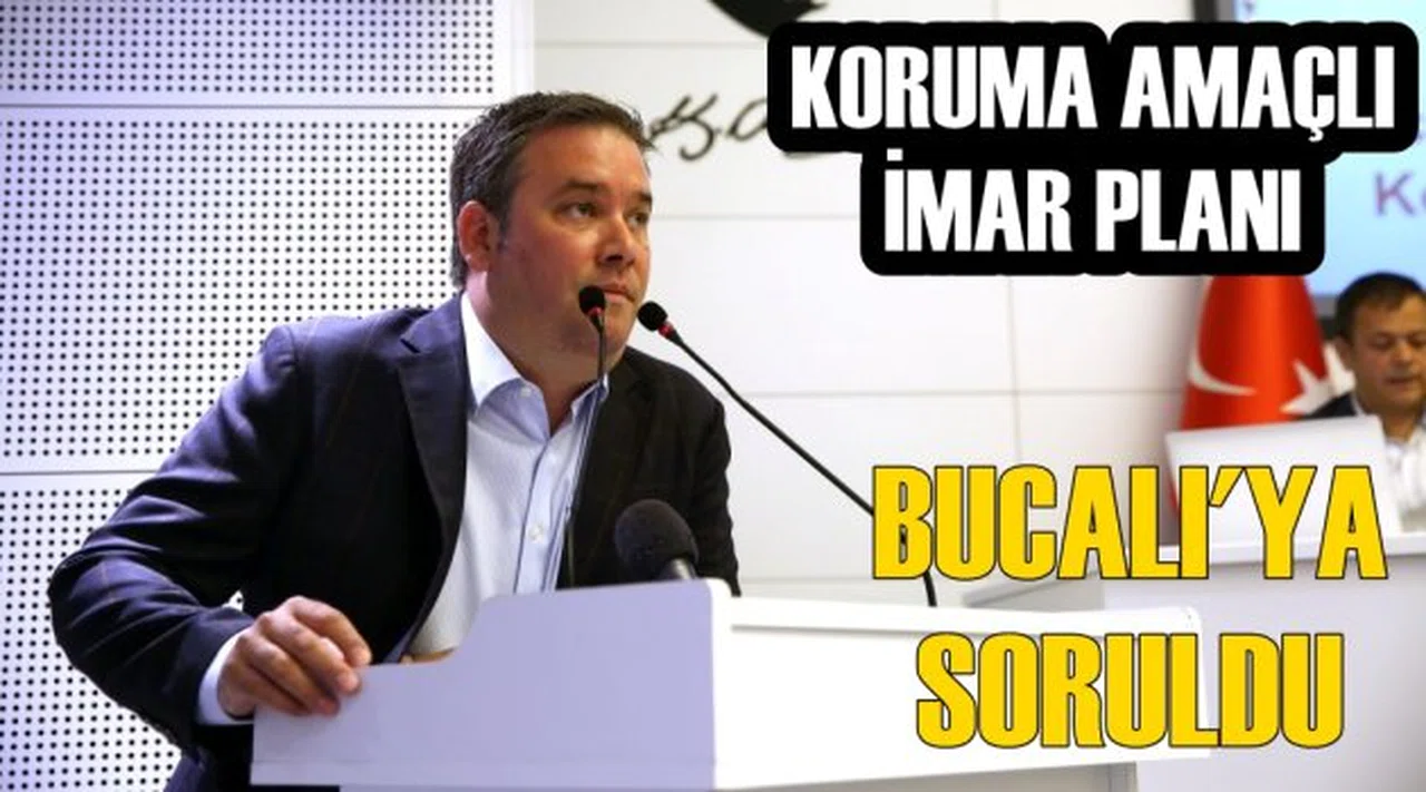Koruma amaçlı imar planı Bucalı'ya soruldu