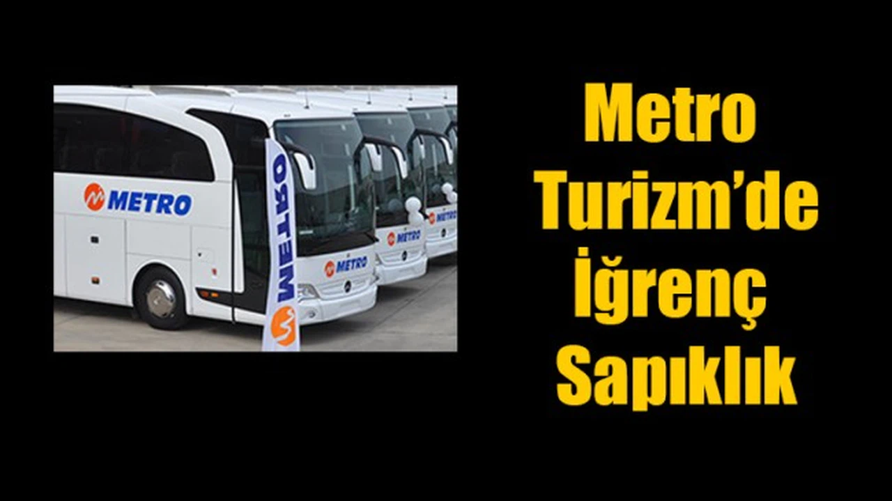 Metro Turizm Muavininden Kadın Yolcuya İnanılmaz Taciz