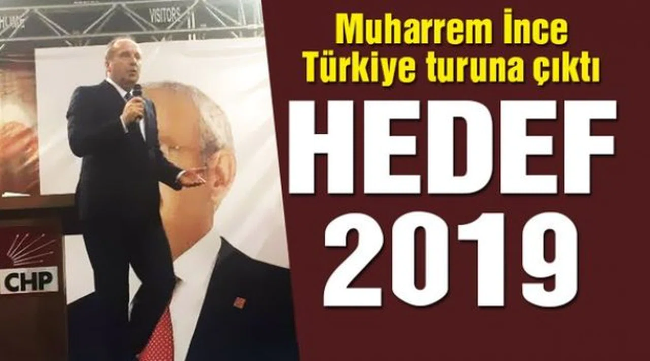 MUHARREM İNCE: HEDEF 2019!