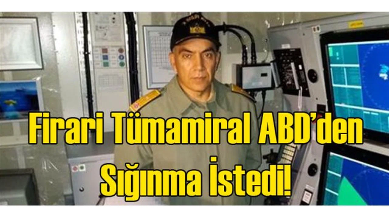 O Firari Tümamiral ABD'den Sığınma İstedi