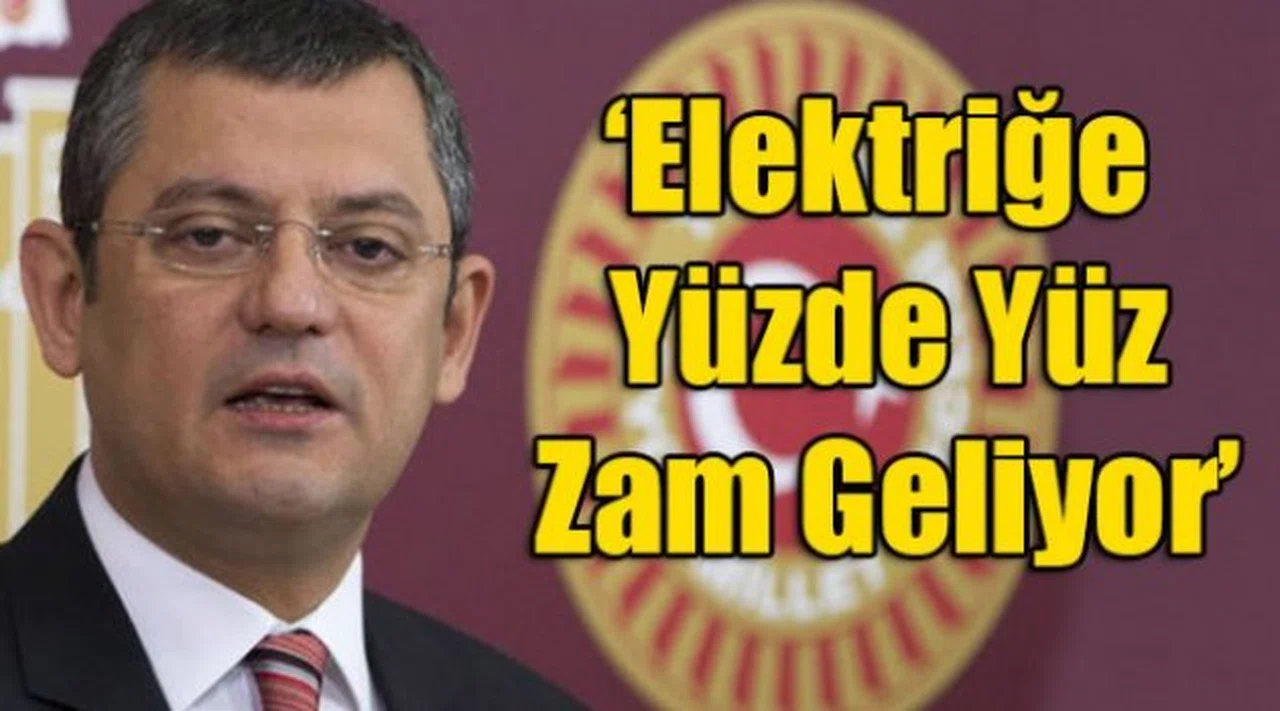 Özgür Özel: Elektriğe Yüzde Yüz Zam Kapıda