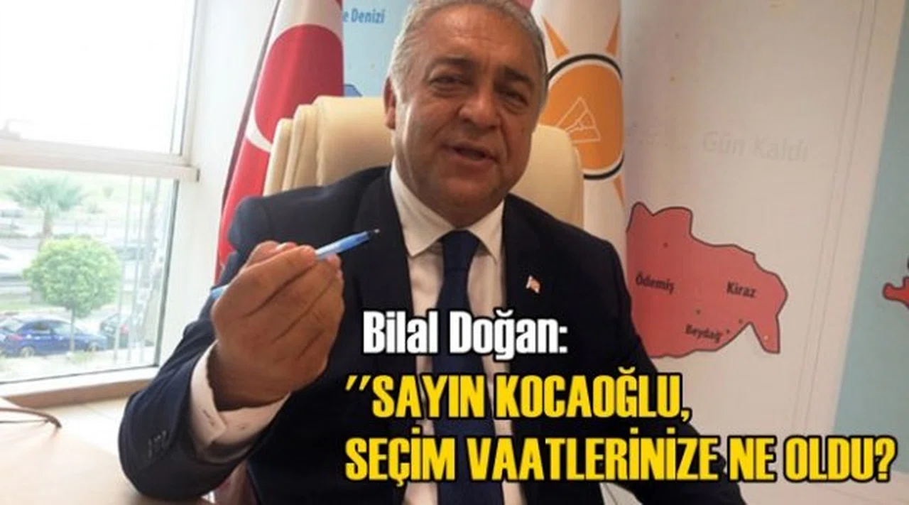 ”Sayın Kocaoğlu, Seçim Vaadlerinize Ne Oldu?”