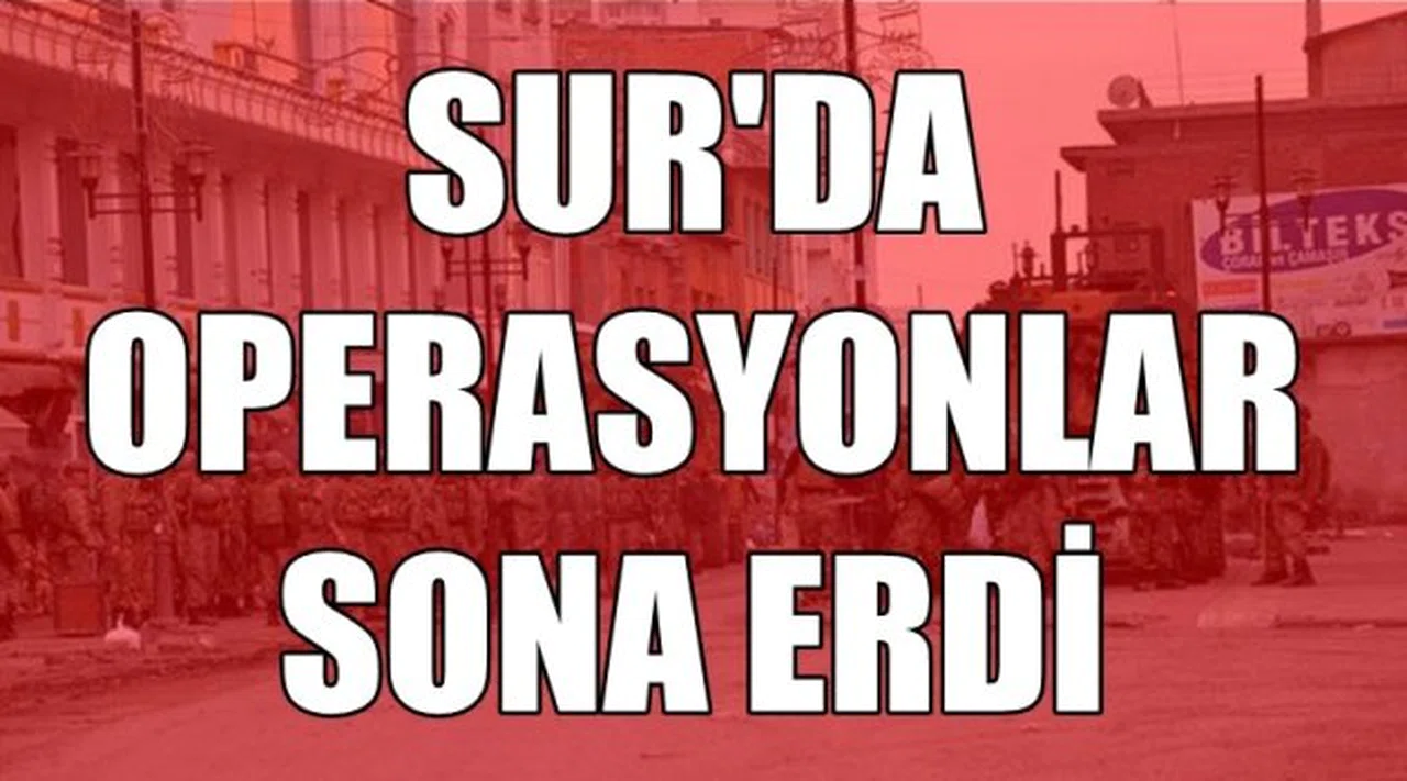 Son dakika! Sur'da operasyonlar sona erdi!
