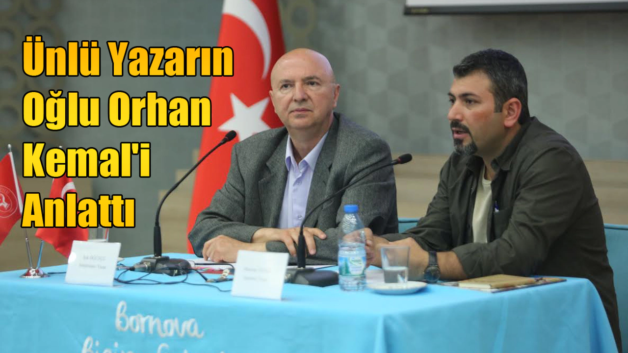Ünlü Yazarın Oğlu Orhan Kemal'i Anlattı