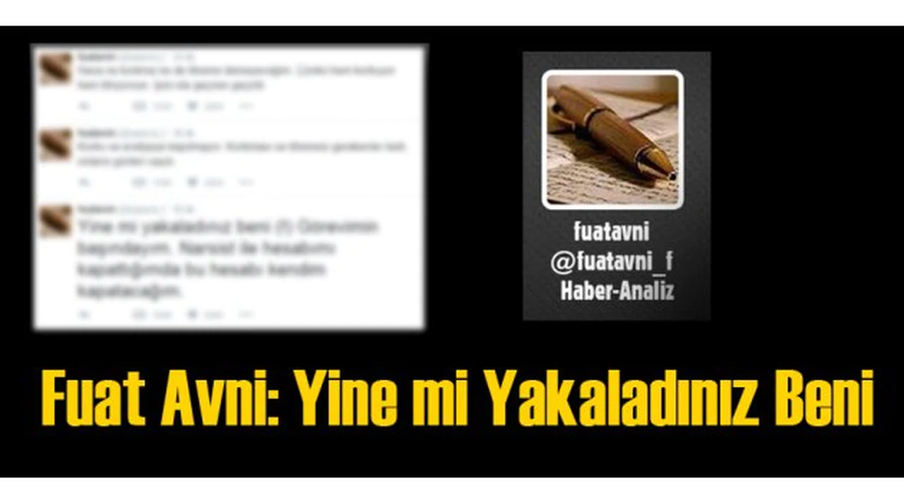 Yakalandığı Öne Sürülen Fuat Avni'den Tweet