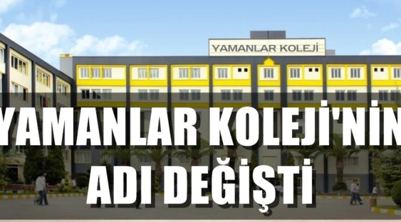 Yamanlar Koleji'nin adı değişti!