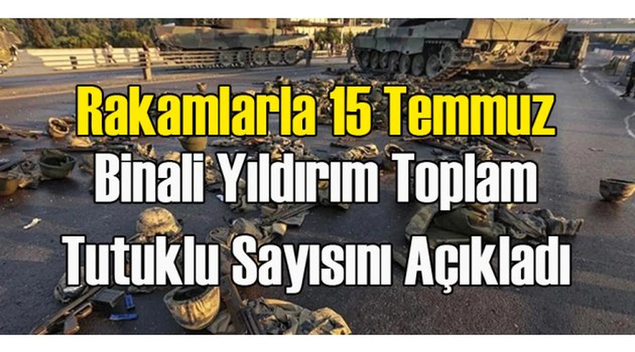 Yıldırım Toplam Tutuklu Sayısını Açıkladı