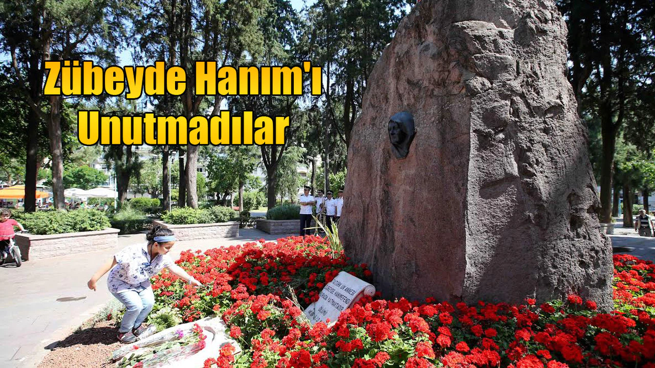 Zübeyde Hanım'ı Unutmadılar