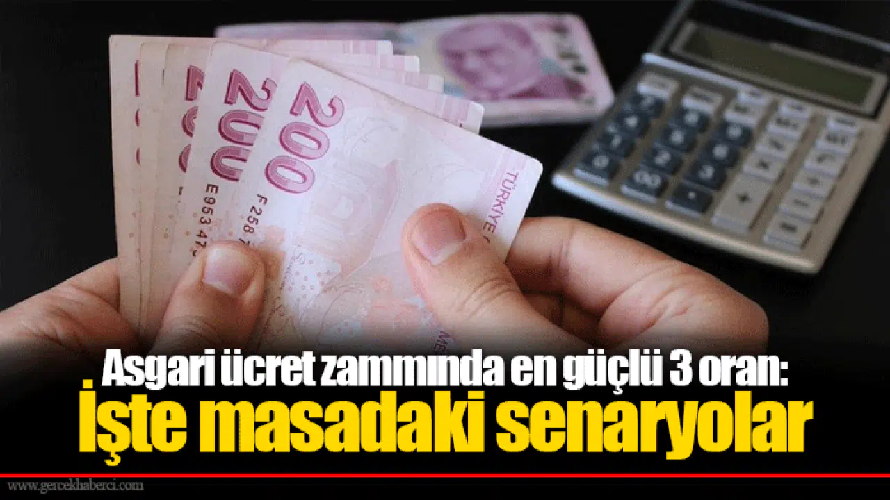 Asgari ücret zammında en güçlü 3 oran : İşte masadaki senaryolar