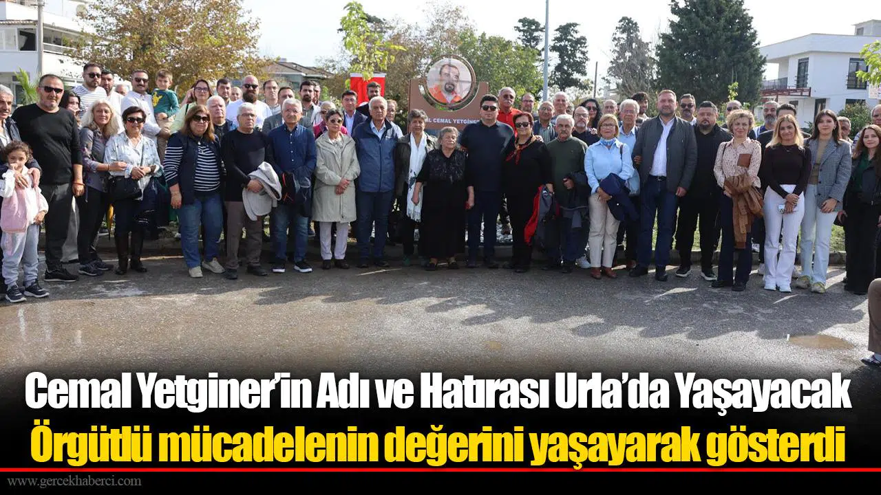 Cemal Yetginer’in Adı ve Hatırası Urla’da Yaşayacak