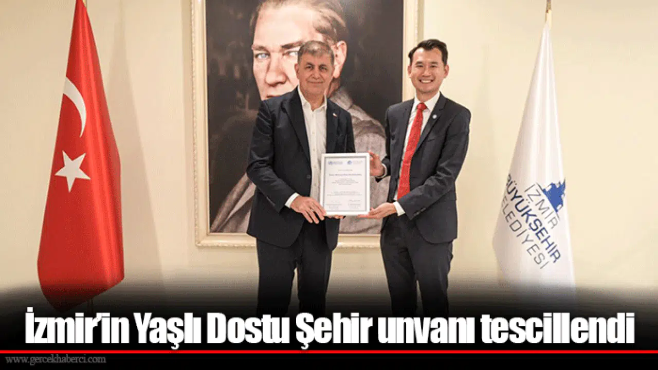İzmir’in Yaşlı Dostu Şehir unvanı tescillendi