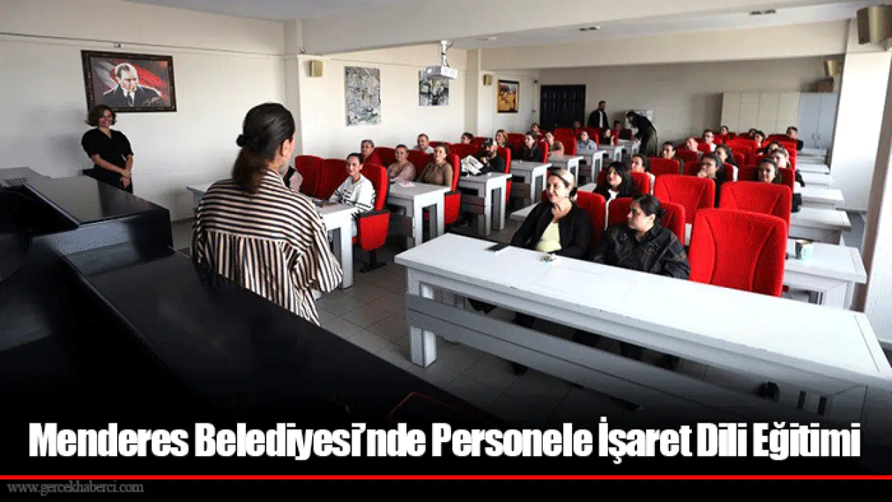 Menderes Belediyesi’nde Personele İşaret Dili Eğitimi