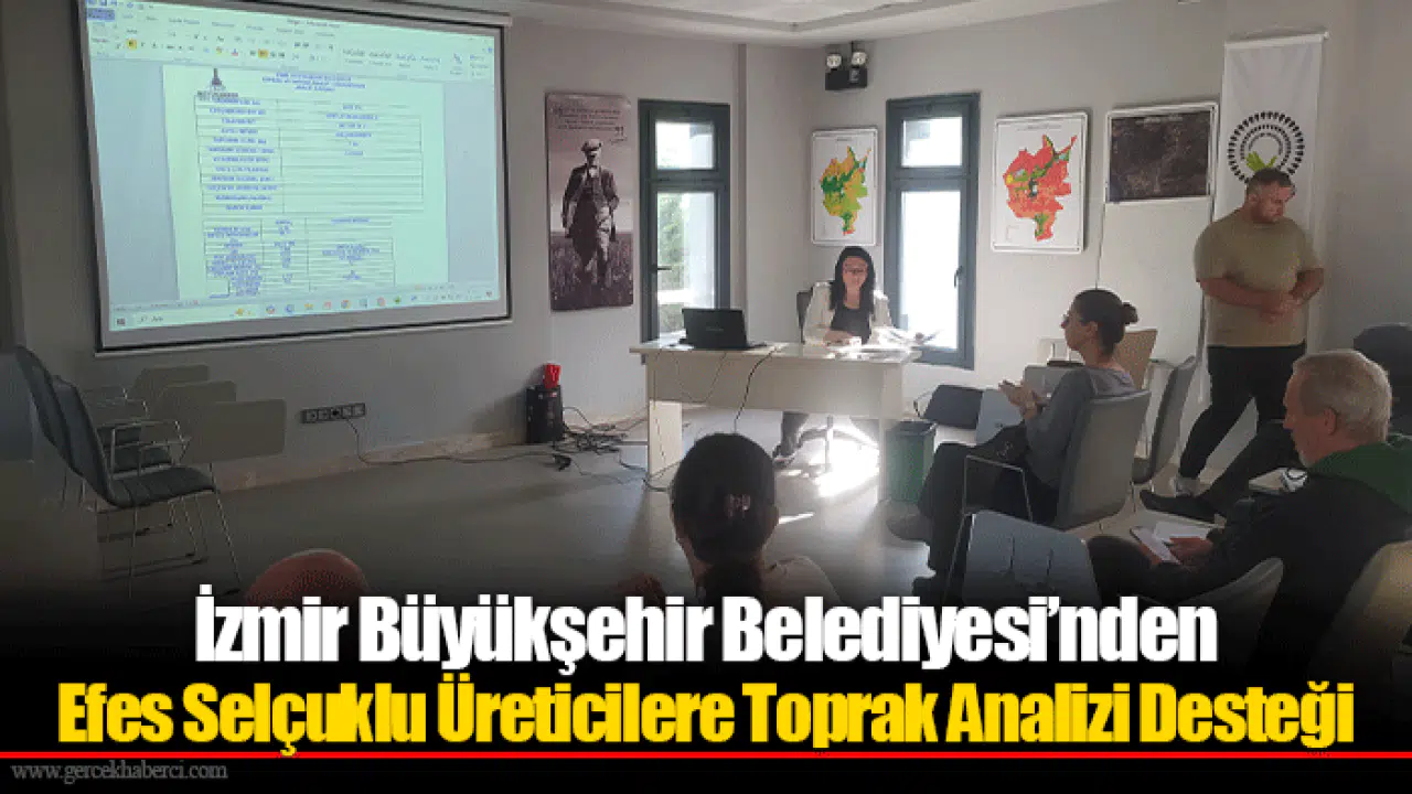 İzmir Büyükşehir Belediyesi’nden Efes Selçuklu Üreticilere Toprak Analizi Desteği