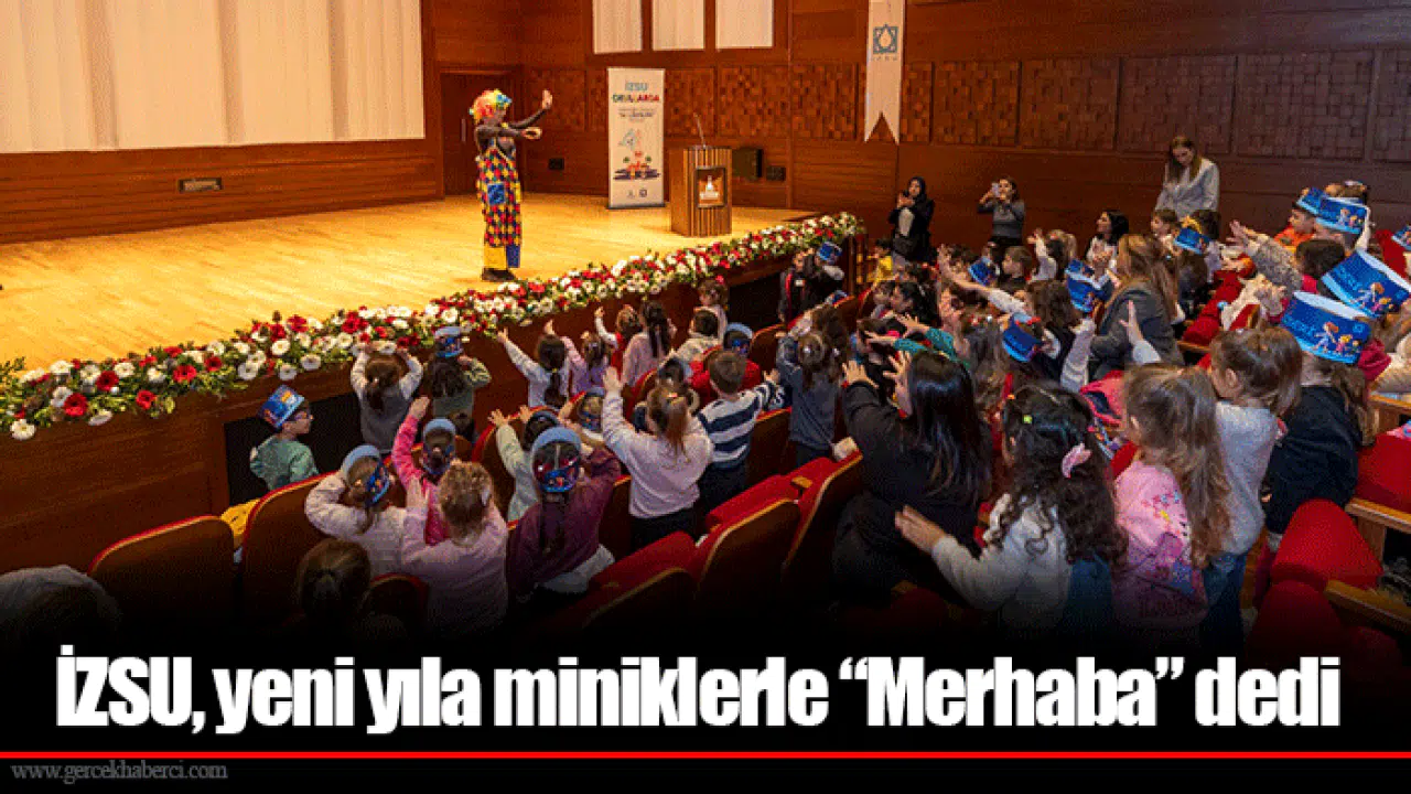 İZSU, yeni yıla miniklerle “Merhaba” dedi