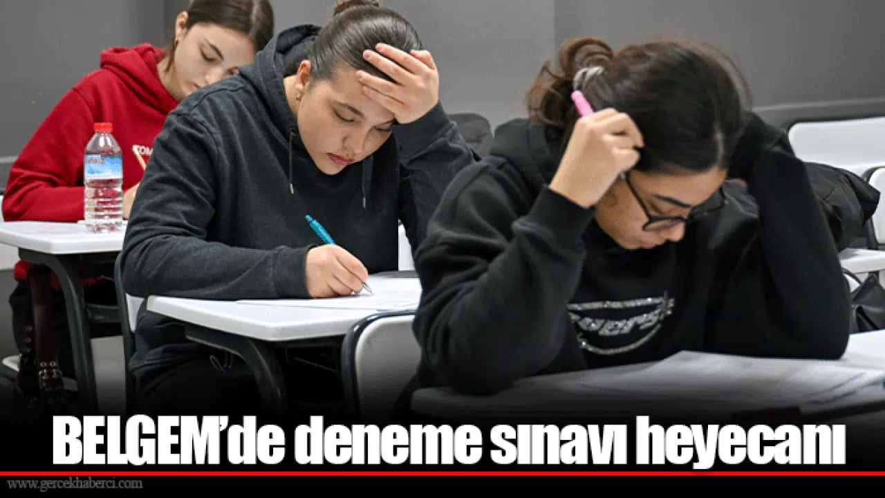 BELGEM’de deneme sınavı heyecanı