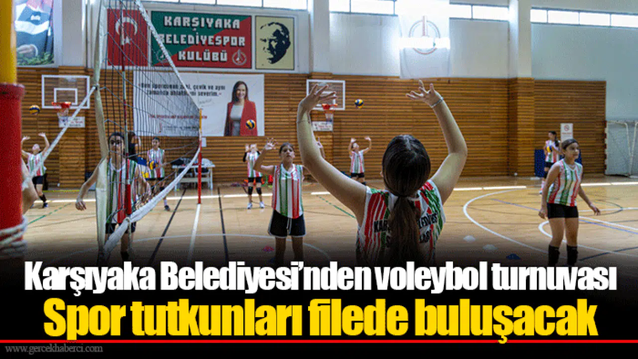 Karşıyaka Belediyesi’nden voleybol turnuvası