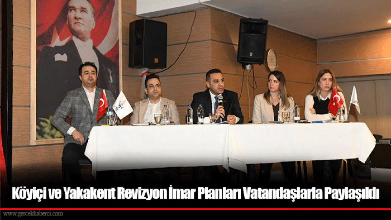 Köyiçi ve Yakakent Revizyon İmar Planları Vatandaşlarla Paylaşıldı