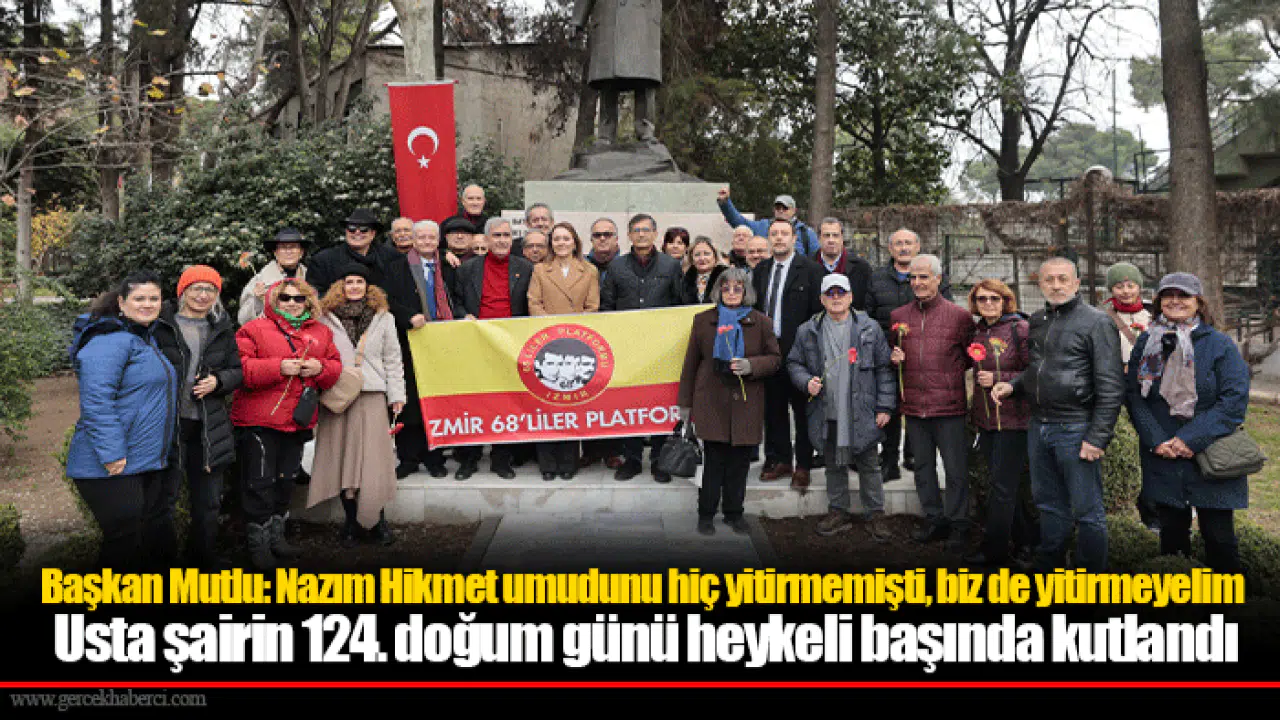 Başkan Mutlu: Nazım Hikmet umudunu hiç yitirmemişti, biz de yitirmeyelim