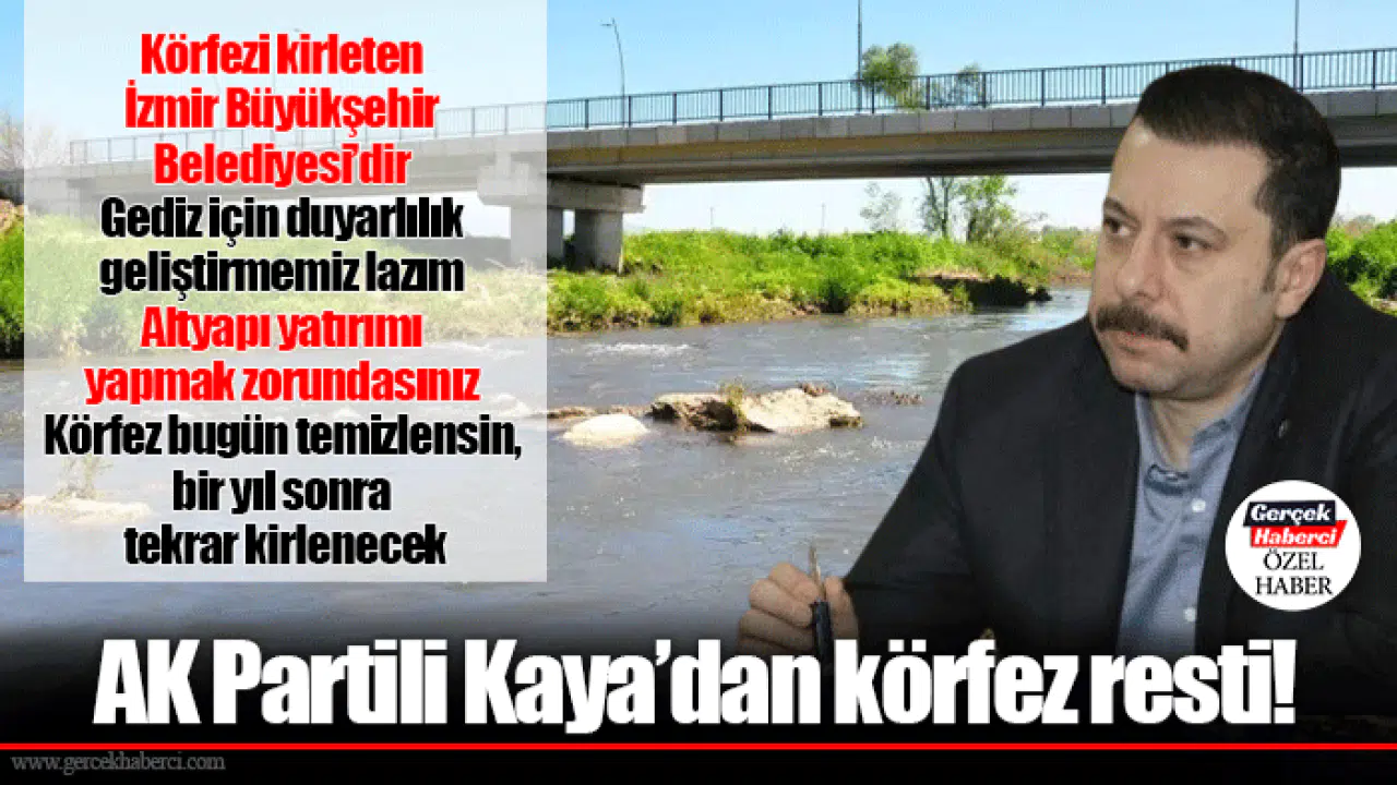 AK Partili Kaya’dan körfez resti!