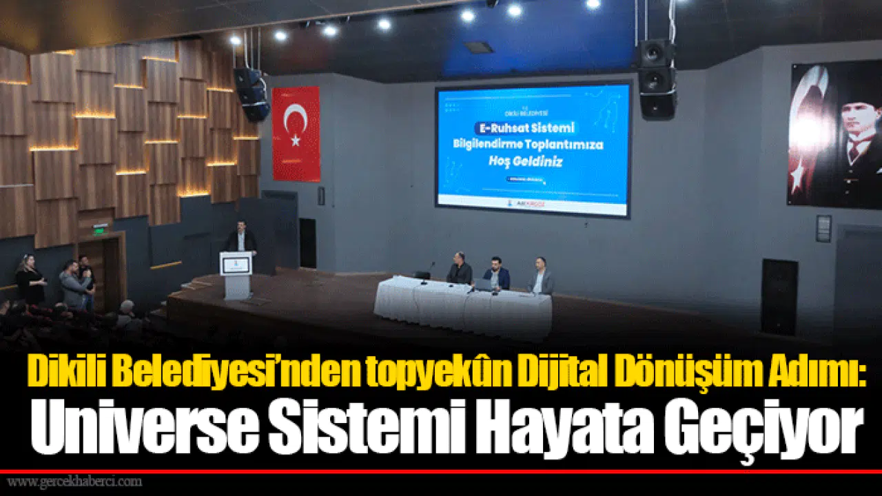 Dikili Belediyesi’nden topyekûn Dijital Dönüşüm Adımı: Universe Sistemi  Hayata Geçiyor