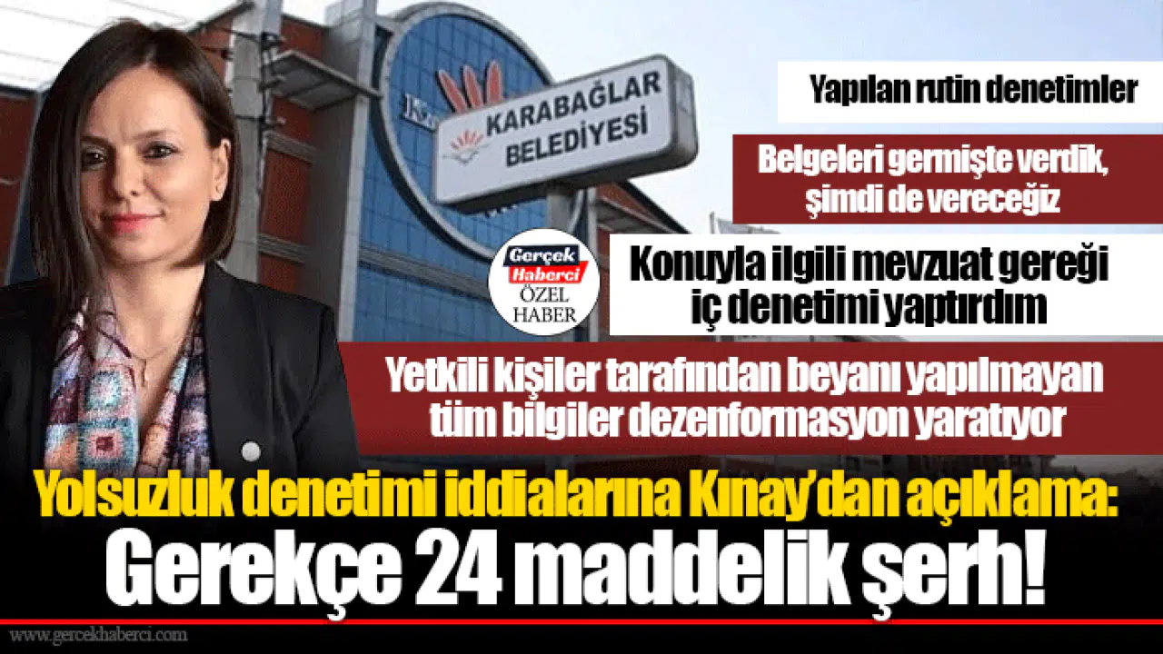 Yolsuzluk denetimi iddialarına Kınay’dan açıklama:  Gerekçe 24 maddelik şerh!