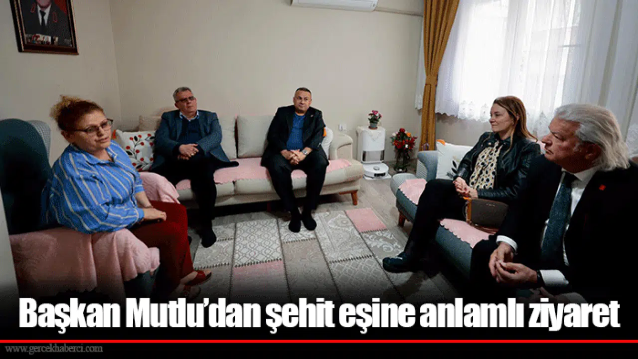 Başkan Mutlu’dan şehit eşine anlamlı ziyaret