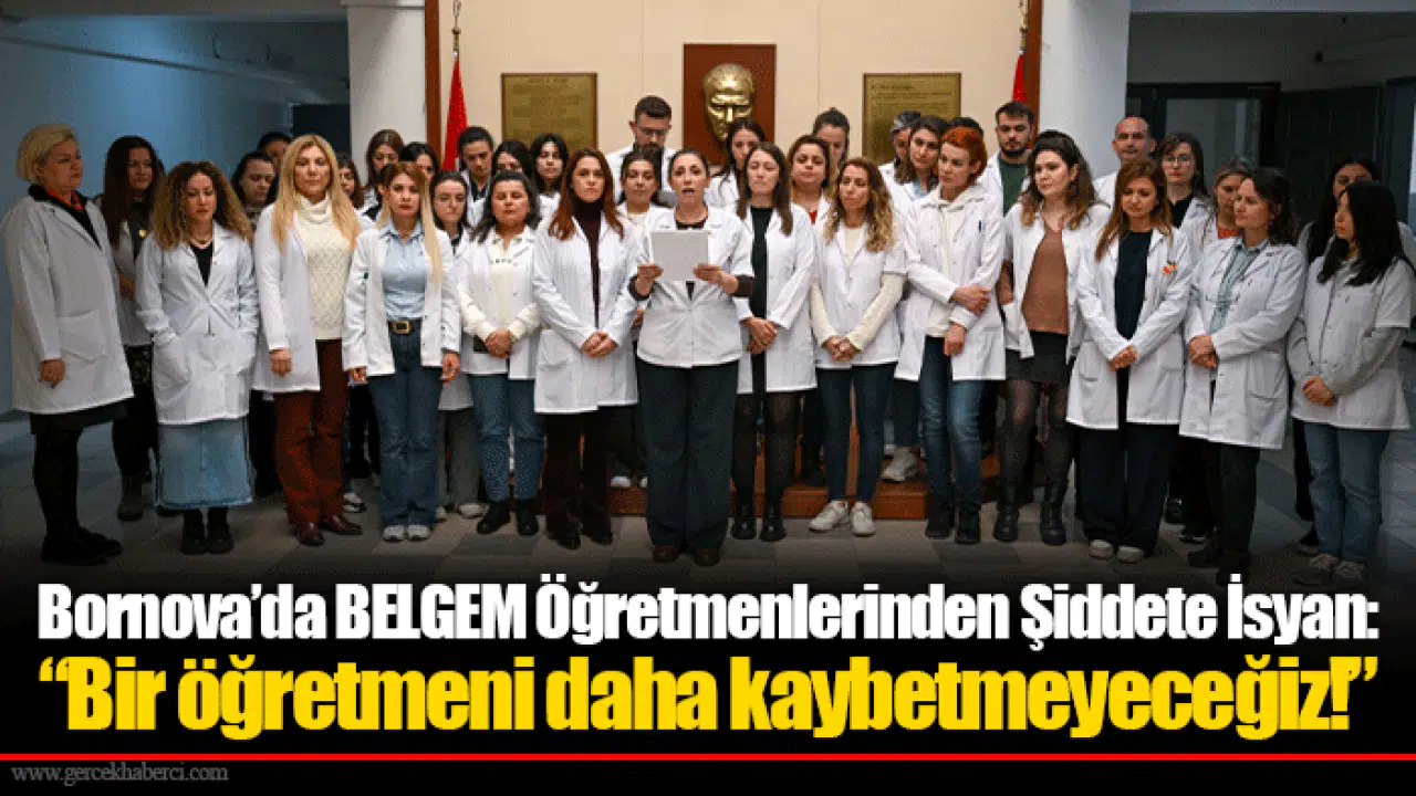 Bornova’da BELGEM Öğretmenlerinden Şiddete İsyan: “Bir öğretmeni daha kaybetmeyeceğiz!”