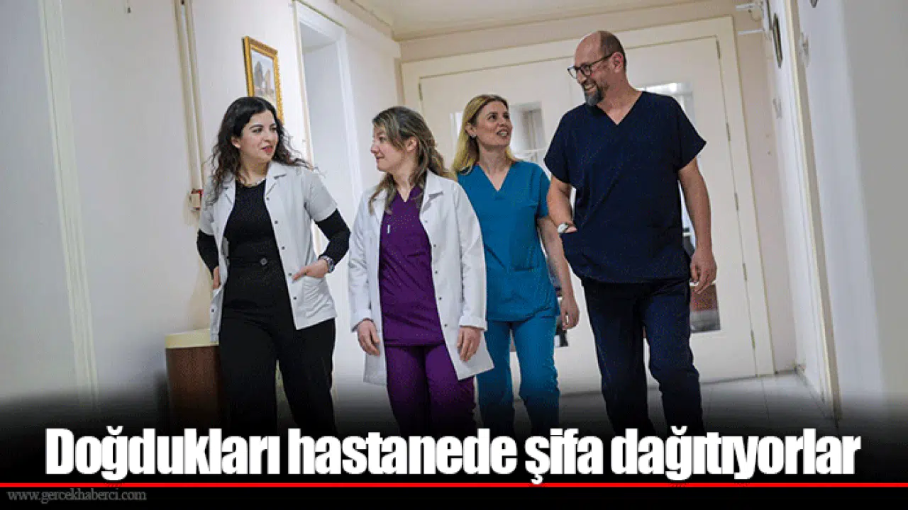 Doğdukları hastanede şifa dağıtıyorlar