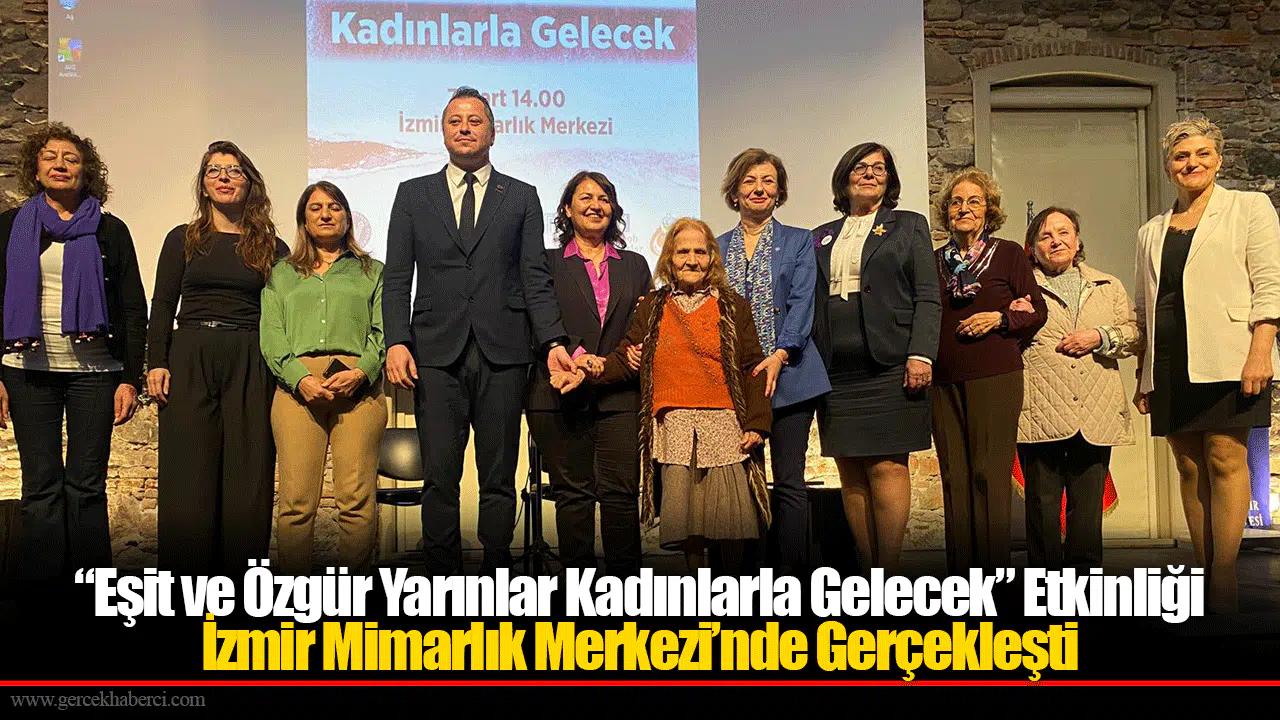“Eşit ve Özgür Yarınlar Kadınlarla Gelecek” Etkinliği İzmir Mimarlık Merkezi’nde Gerçekleşti