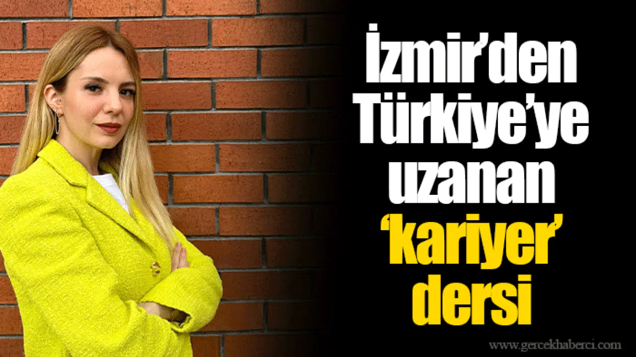 İzmir’den Türkiye’ye uzanan ‘kariyer’ dersi