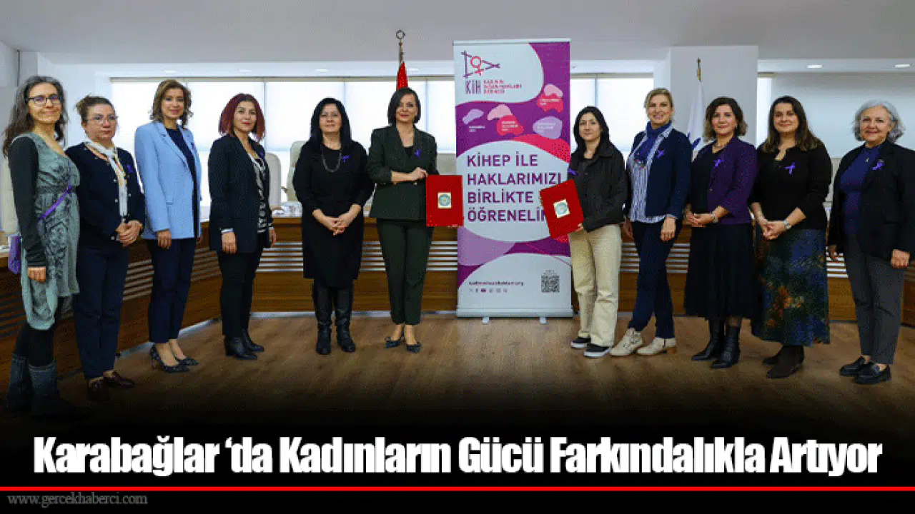 Karabağlar ‘da Kadınların Gücü Farkındalıkla Artıyor